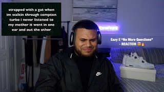 I HAVE NEVER HEARD A SONG LIKE THIS  🤯🔥  Eazy E quotNo More Questionsquot  REACTION [upl. by Shulins332]