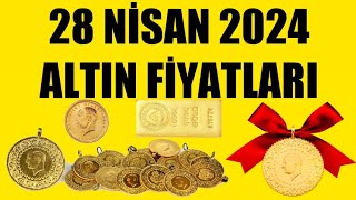 28 NİSAN 2024  ALTIN FİYATLARI TÜM ÇEŞİTLER  GRAM ÇEYREK YARIM TAM BİLEZİK ATA REŞAT ONS [upl. by Airrotal50]