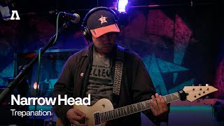 Narrow Head  Trepanation  Audiotree Live [upl. by Slifka135]