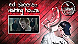 ED SHEERAN quotVISITING HOURSquot  REACTION VIDEO  LOTS OF TEARS [upl. by Klarrisa313]