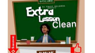 Alkaline  EXTRA LESSON Official Clean Version [upl. by Mab]