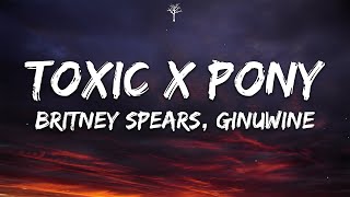 Britney Spears Ginuwine  Toxic X Pony Lyrics TikTok Mashup [upl. by Zetrok298]