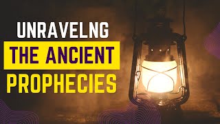 Unraveling the Ancient Prophecies in Modern Times [upl. by Yahsal286]