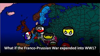 What if the FrancoPrussian war expanded into WW1 [upl. by Irek]