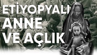 Etiyopyada Kıtlık  Pulitzer Ödüllü Karenin Hikayesi [upl. by Nossaj]