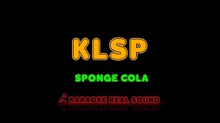 Sponge Cola  Klsp Karaoke Real Sound [upl. by Damick481]