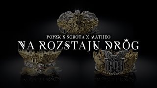 Popek x Sobota x Matheo ft Dawidzior HTA  Na rozstaju dróg [upl. by Ailaroc]