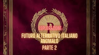 FUTURO ALTERNATIVO ITALIANO ANOMALO [upl. by Retrop199]