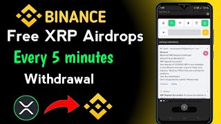 Free Ripple Airdrops 💲 XRP Free Withdraw 🎁  Every 5 Minutes Withdraw In Binance Wallet ✅ [upl. by Fennell]