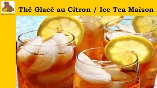 Thé glacé au citron  Ice tea maison recette facile et rapide HD [upl. by Yrrab]