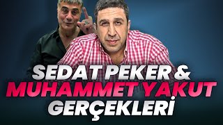 Sedat Peker amp Muhammet Yakut Gerçekleri [upl. by Souza]