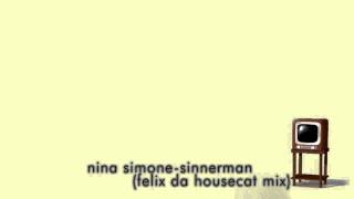 Nina Simone  Sinnerman Felix da Housecat mix  HD [upl. by Lipcombe]