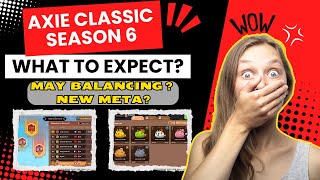 AXIE CLASSIC SEASON 6 What to Expect Meron bang balancing o NEW META sa Season 6 [upl. by Atir957]