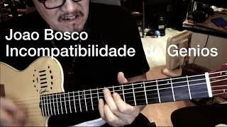 Joao Bosco  Incompatibilidade de Genios Guitar Cover [upl. by Fernald323]