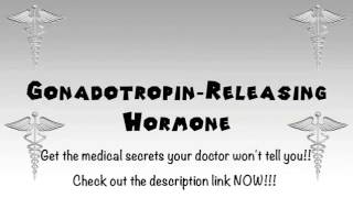 How to Pronounce Gonadotropin Releasing Hormone [upl. by Auhel679]