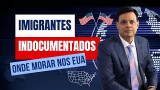 Melhores estados nos EUA para imigrantes indocumentados [upl. by Weikert]