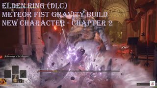 Elden Ring DLC  Meteor Fist Gravity Build Chapter 2  Level Up Weapon [upl. by Ecart]