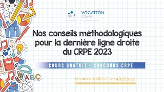 CRPE 2023 ～ NOS CONSEILS MÉTHODOLOGIE POUR LA DERNIÈRE LIGNE DROITE DU CRPE 2023  COURS GRATUIT [upl. by Cruce]