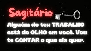 Sagitário  Alguém do teu TRABALHO está de OLHO em você Vou te CONTAR o que ela quer [upl. by Oicam571]