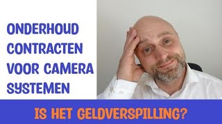 Onderhoudscontracten voor beveiligingscamera systemen is het geldverspilling [upl. by Sander]