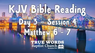 KJV Bible Reading Day 34 Matthew 67 [upl. by Ijan221]