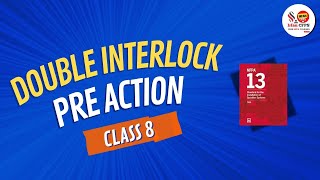 Class 8  Double Interlock Preaction System  Part 33 [upl. by Rockwood632]