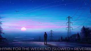 hymn for the weekend slowed  reverb  coldplay [upl. by Steffy]