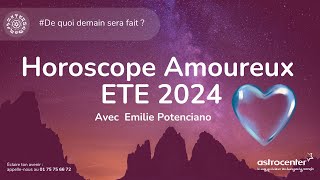 Horoscope Amoureux ETE 2024 💫 12 signes astrologiques [upl. by Grevera]