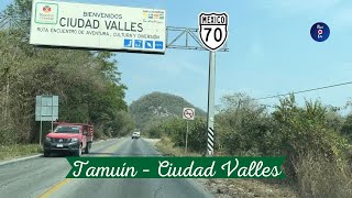 TAMUÍN – CIUDAD VALLES SAN LUIS POTOSÍ [upl. by Naeloj]