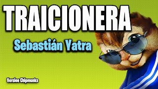 Sebastián Yatra  Traicionera Version Chipmunks  LyricsLetra [upl. by Ohcamac]