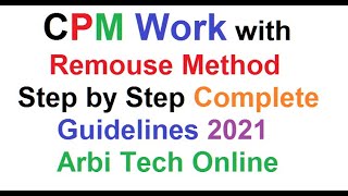 CPM Work with Remouse Method Step by Step Complete Guidelines 2021 Arbi Tech Online [upl. by Noyart241]