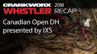 Crankworx Whistler 2018  Canadian Open DH presented by IXS Recap [upl. by Docia]