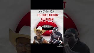 FPJ Rodeo X Keith Sweat Nobody Remix by DJ John [upl. by Adnerb411]