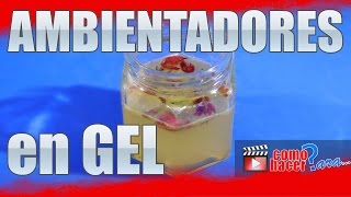 Cómo hacer AMBIENTADORES en GEL [upl. by Ibbob]