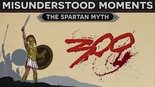 Misunderstood Moments in History  The Spartan Myth [upl. by Hastie]