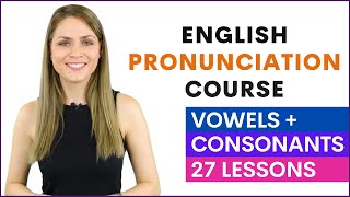 English Pronunciation Course for Beginners  Learn Vowel and Consonant Sounds  27 Lessons [upl. by Sharla]