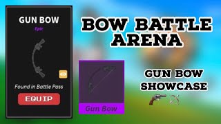 Bow Battle Arena Gun Bow Showcase 🔫🏹 [upl. by Maxim332]