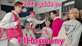 A 2022 GUIDE TO P1HARMONY [upl. by Karwan317]