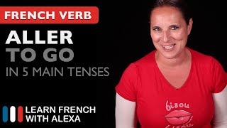 Aller to go in 5 Main French Tenses [upl. by Chuch418]