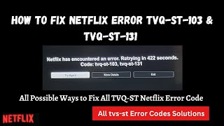 How To Fix Netflix Error tvqst103 amp tvqst131 [upl. by Hsur]