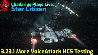 Star Citizen 3231 More VoiceAttack HCS Testing [upl. by Anatollo856]