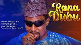 Nura M Inuwa  Rana Dubu  Latest Hausa Song 2022 Nura M Inuwa 2022 [upl. by Adnarom]