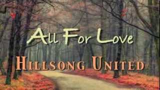 All For Love  Hillsong United  Lyric Video [upl. by Arabeila]