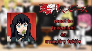 Tokyo revengers react to takemichi as Muichiro tokito part 4 [upl. by Akehsat616]