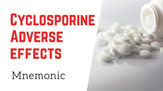 Cyclosporine Side Effects Mnemonic [upl. by Aguayo]