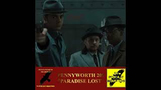 Pennyworth Season 2 Episode 9 quotParadise Lostquot Podcast by TV Podcast Industries [upl. by Nagy]