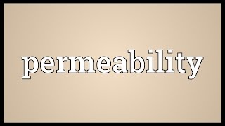 Permeability Meaning [upl. by Gerry]