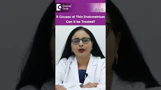 5 Causes of Thin Endometrium amp 5 Methods of Treatment  DrRashmi Yogish  Doctors Circle shorts [upl. by Blum]