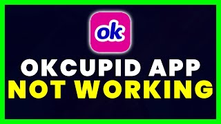 OkCupid App Not Working How to Fix OkCupid App Not Working [upl. by Pedaias]