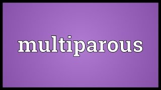 Multiparous Meaning [upl. by Ck]